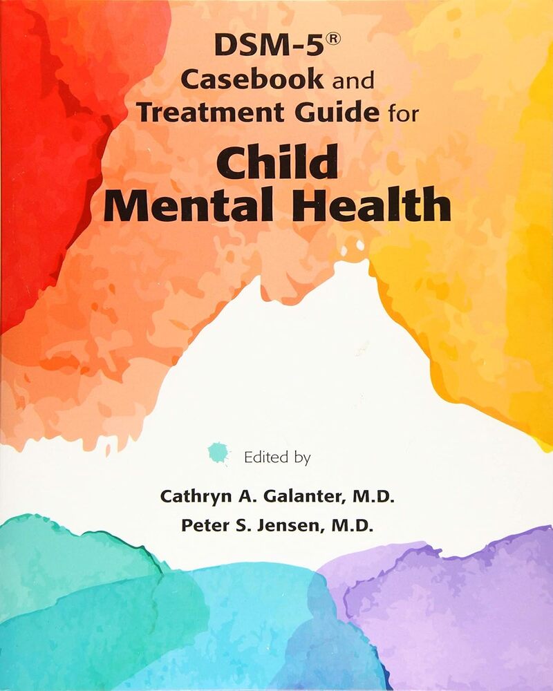 DSM-5 Casebook and Treatment Guide for Child Mental Health